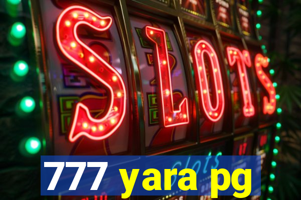 777 yara pg